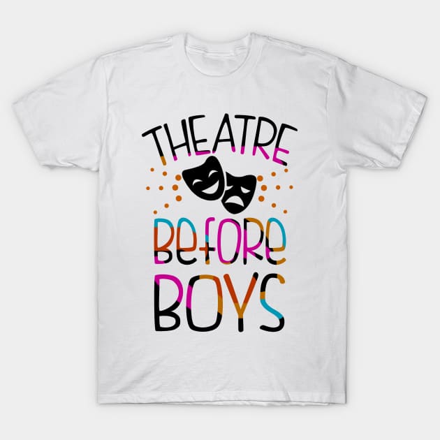 Theatre Before Boys T-Shirt by KsuAnn